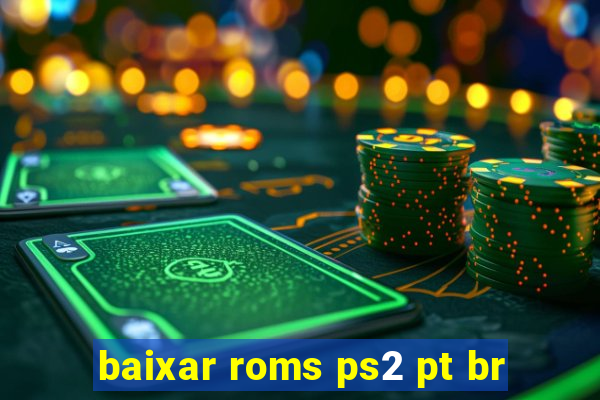 baixar roms ps2 pt br